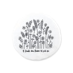 Mat Diod Porslen | Porcelain Coaster - If friends were flowers I'd pick you