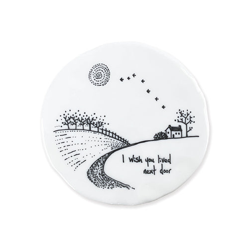 Mat Diod Porslen | Porcelain Coaster - I wish you lived next door
