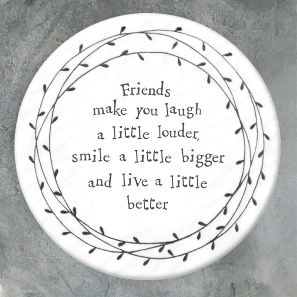 Mat Diod Porslen | Porcelain Coaster - Friends Make You Laugh